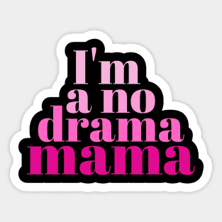 Funny No Drama Mama Sticker